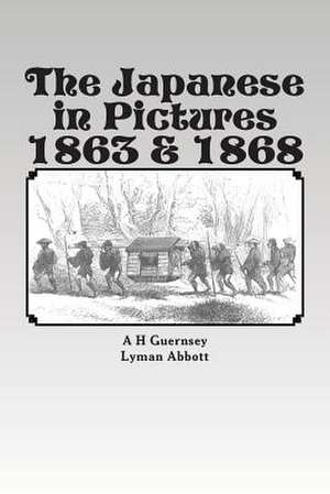 The Japanese in Pictures 1863 & 1868 de A. H. Guernsey