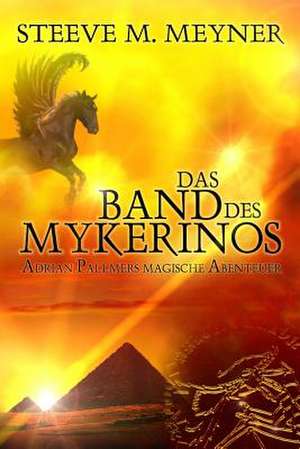 Das Band Des Mykerinos de Steeve M. Meyner