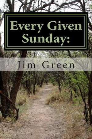 Every Given Sunday de Jim Green