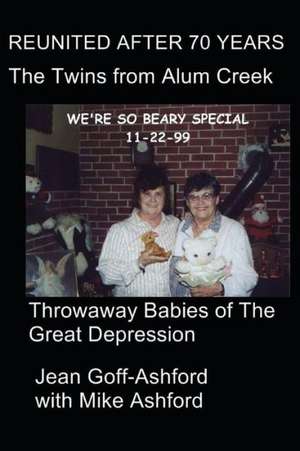 Reunited After 70 Years: The Alum Creek Twins de Jean Goff Ashford