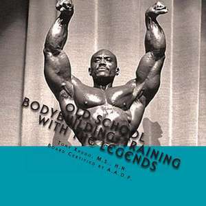 Old School Bodybuilding de Hn Tony Xhudo MS