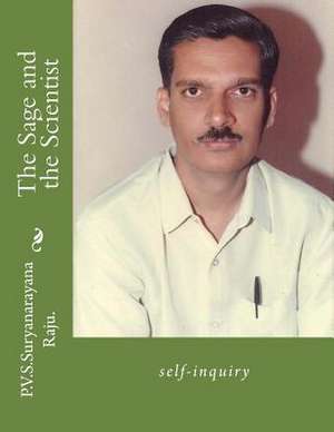 The Sage and the Scientist de MR P. V. S. Suryanarayana Raju Raju