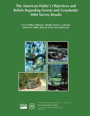 The American Public's Objectives and Beliefs Regarding Forests and Grasslands de Lori B. Shelby