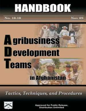 Agribusiness Development Teams in Afghanistan de Major Michael B. Singleton