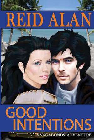 Good Intentions de Reid Alan