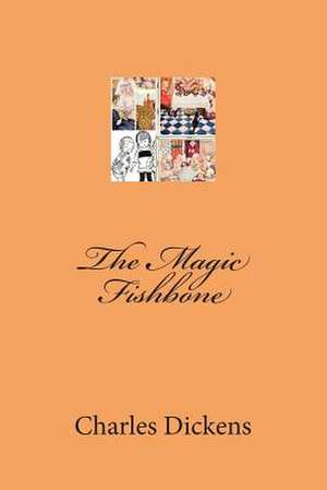 The Magic Fishbone de Charles Dickens