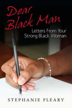 Dear Black Man de Stephanie Fleary