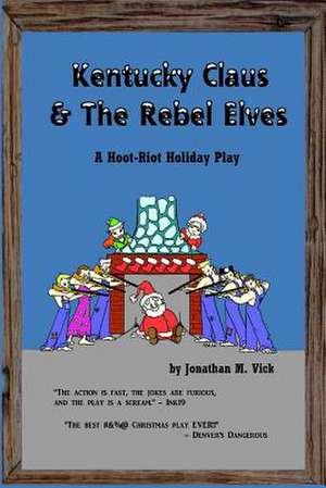 Kentucky Claus & the Rebel Elves de Vick, Jonathan M.