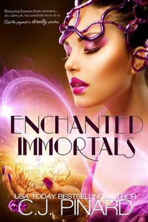 Enchanted Immortals de C. J. Pinard