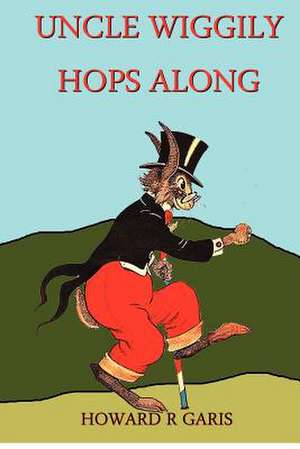 Uncle Wiggily Hops Along de Howard R. Garis