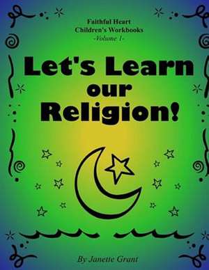 Let's Learn Our Religion de Janette Grant