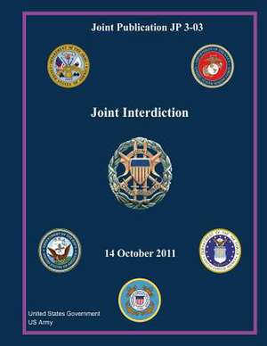 Joint Publication Jp 3-03 Joint Interdiction 14 October 2011 de United States Government Us Army