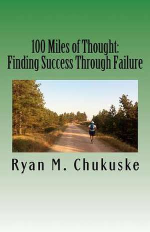 100 Miles of Thought de Ryan M. Chukuske