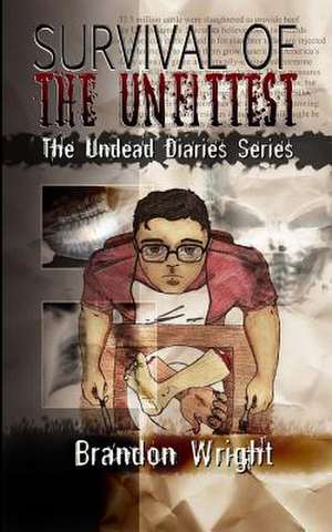 Survival of the Unfittest de Brandon Wright