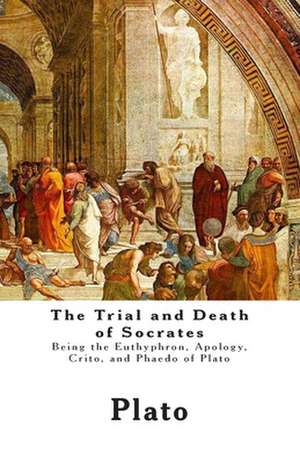 The Trial and Death of Socrates de Plato