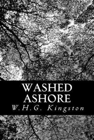 Washed Ashore de W. H. G. Kingston