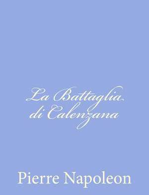 La Battaglia Di Calenzana de Pierre Napoleon