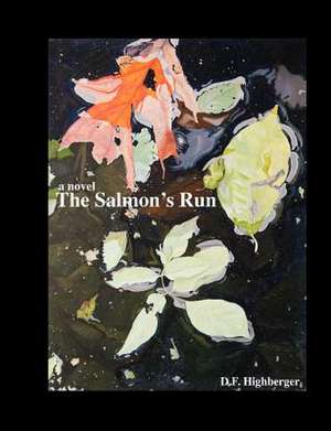 The Salmon's Run de MS Debra Ann Highberger