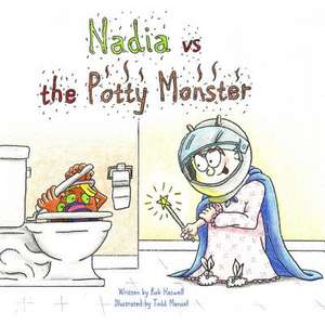 Nadia Vs the Potty Monster de Rob Haswell