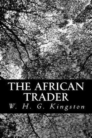 The African Trader de W. H. G. Kingston