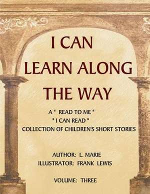 I Can Learn Along the Way Volume Three de Leanne Marie Emery