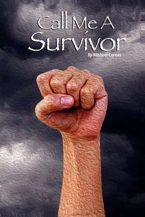 Call Me a Survivor de Michael J. Carnes