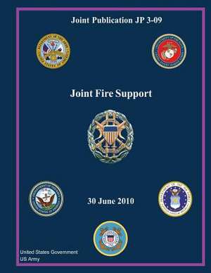 Joint Publication Jp 3-09 Joint Fire Support 30 June 2010 de United States Government Us Army