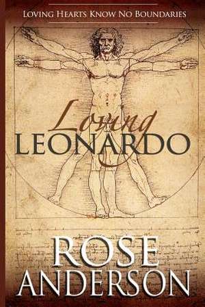 Loving Leonardo de Rose Anderson