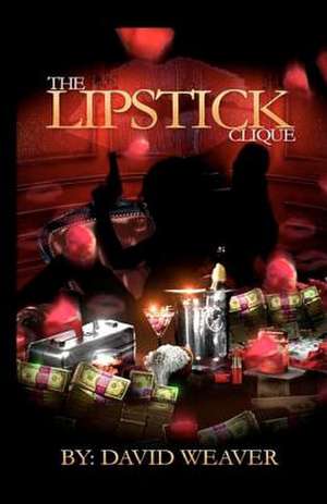 The Lipstick Clique de MR David Weaver