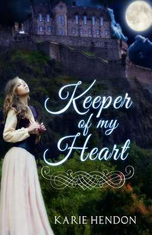 Keeper of My Heart de Karie Hendon