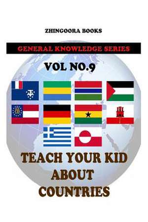 Teach Your Kids about Countries [Vol9] de Zhingoora Books