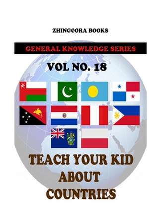 Teach Your Kids about Countries [Vol 18] de Zhingoora Books