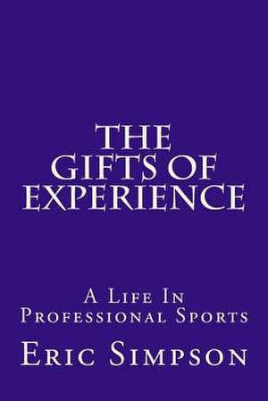 The Gifts of Experience de Eric Simpson