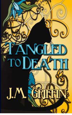 Tangled to Death de J. M. Griffin