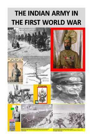 The Indian Army in the First World War de Agha Humayun Amin