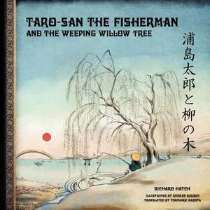 Taro-San the Fisherman and the Weeping Willow Tree de Richard Hatch