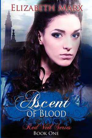 Ascent of Blood de Elizabeth Marx