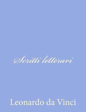 Scritti Letterari de Leonardo Da Vinci