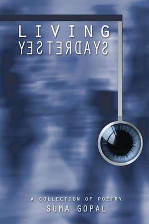 Living Yesterdays de MS Suma K. Gopal