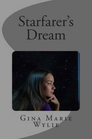 Starfarer's Dream: Reflections for Humanity de Gina Marie Wylie