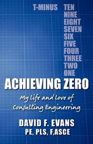 Achieving Zero de P. David F. Evans P. E.