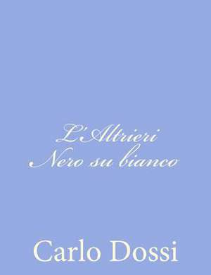 L'Altrieri Nero Su Bianco de Carlo Dossi