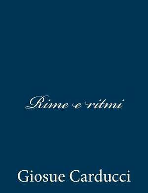 Rime E Ritmi de Giosue Carducci