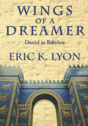 Wings of a Dreamer de Eric K. Lyon