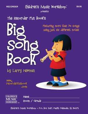 The Recorder Fun Book's Big Song Book de Newman, MR Larry E.