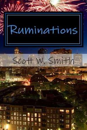 Ruminations de Scott W. Smith