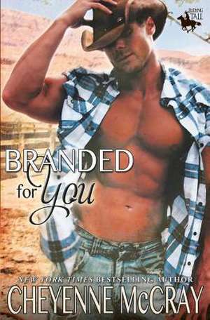 Branded for You de Cheyenne McCray