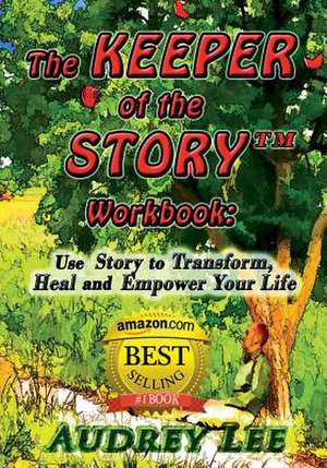 The Keeper of the Story Workbook de Audrey Lee