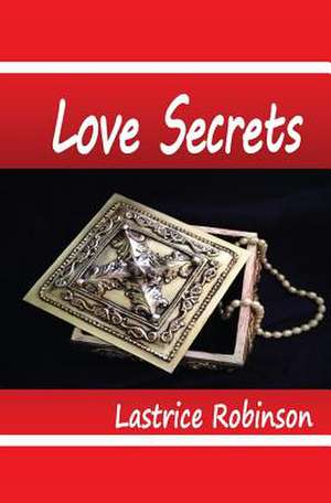 Love Secrets de Lastrice Robinson