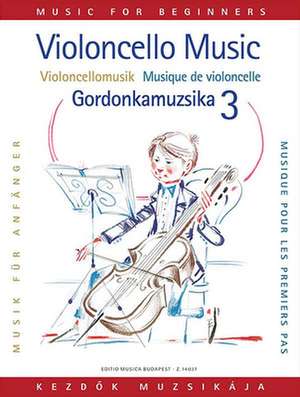 Violoncellomusik Fur Anfanger =: Violoncello Music for Beginners = Gordonkamuzsika Kezdok Szamara de Lengyel Pejtsik